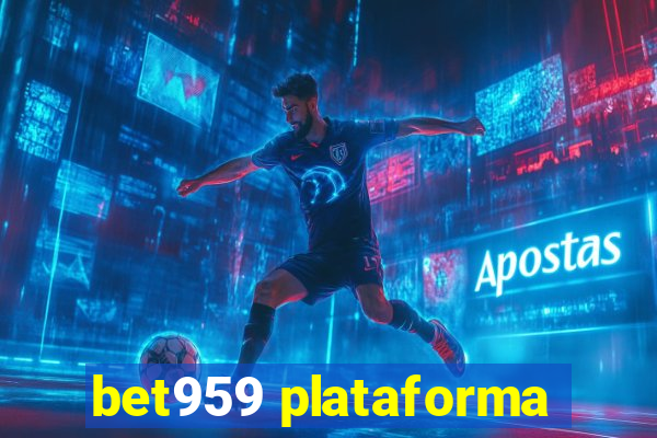 bet959 plataforma